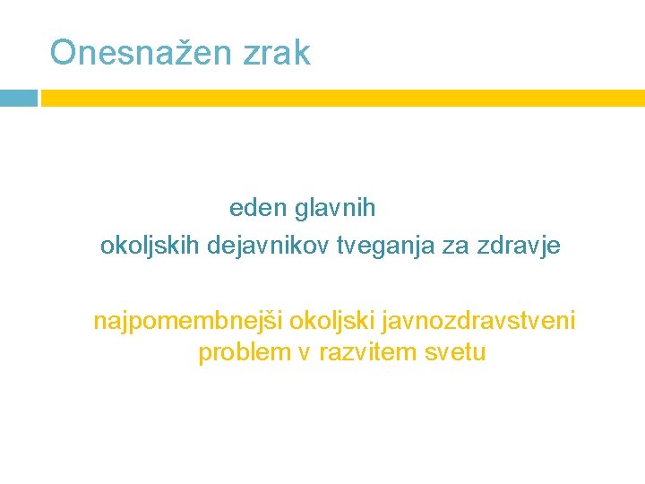 Onesnažen zrak eden glavnih okoljskih dejavnikov tveganja za zdravje najpomembnejši okoljski javnozdravstveni problem v