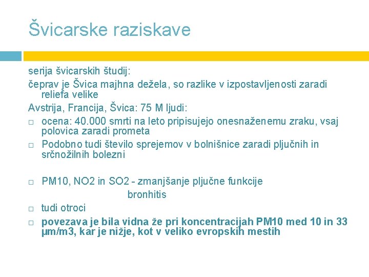 Švicarske raziskave serija švicarskih študij: čeprav je Švica majhna dežela, so razlike v izpostavljenosti