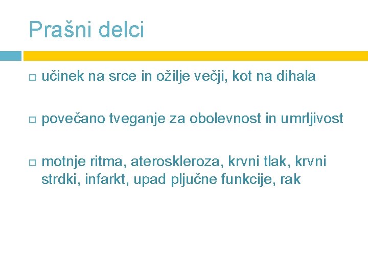 Prašni delci učinek na srce in ožilje večji, kot na dihala povečano tveganje za