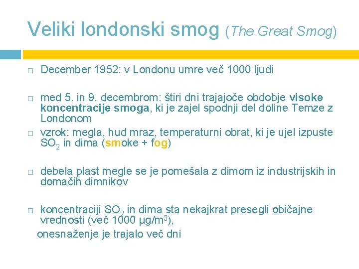 Veliki londonski smog (The Great Smog) December 1952: v Londonu umre več 1000 ljudi