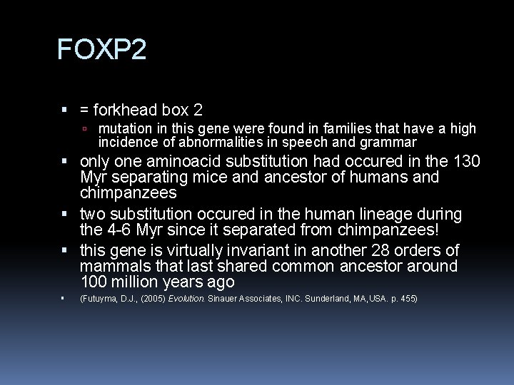 FOXP 2 = forkhead box 2 mutation in this gene were found in families