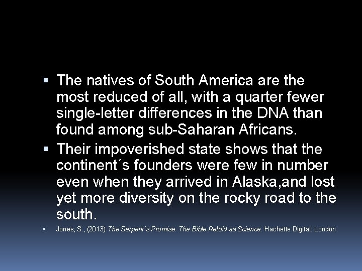  The natives of South America are the most reduced of all, with a