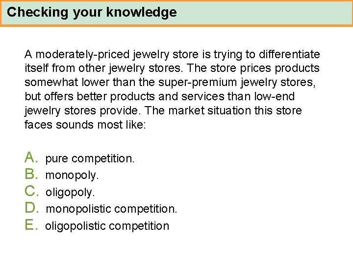 Checking your knowledge A moderately-priced jewelry store is trying to differentiate itself from other