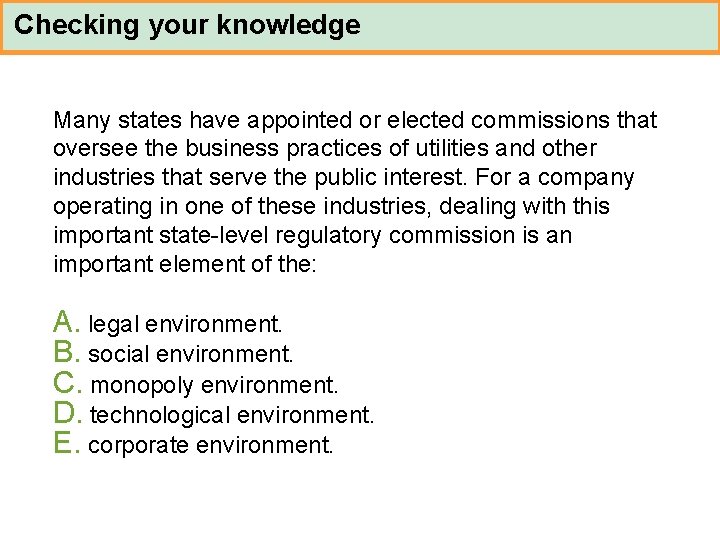 Checking your knowledge Many states have appointed or elected commissions that oversee the business