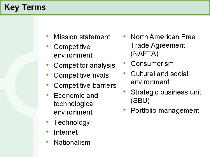 Key Terms • • • Mission statement Competitive environment Competitor analysis Competitive rivals Competitive