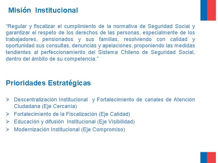 Misión Institucional “Regular y fiscalizar el cumplimiento de la normativa de Seguridad Social y Misión Institucional “Regular y fiscalizar el cumplimiento de la normativa de Seguridad Social y