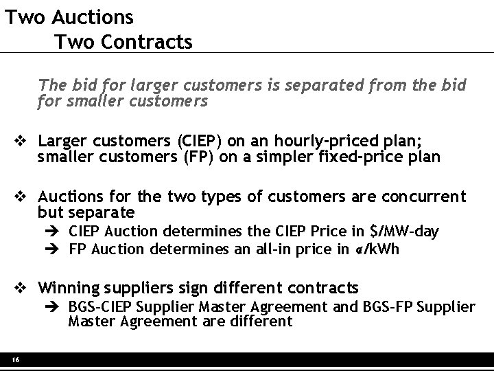 Two Auctions Two Contracts The bid for larger customers is separated from the bid Two Auctions Two Contracts The bid for larger customers is separated from the bid