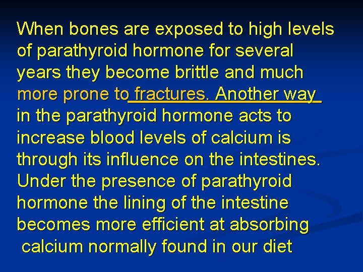 When bones are exposed to high levels of parathyroid hormone for several years they