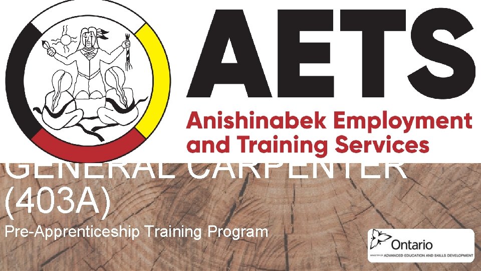 GENERAL CARPENTER (403 A) Pre-Apprenticeship Training Program 