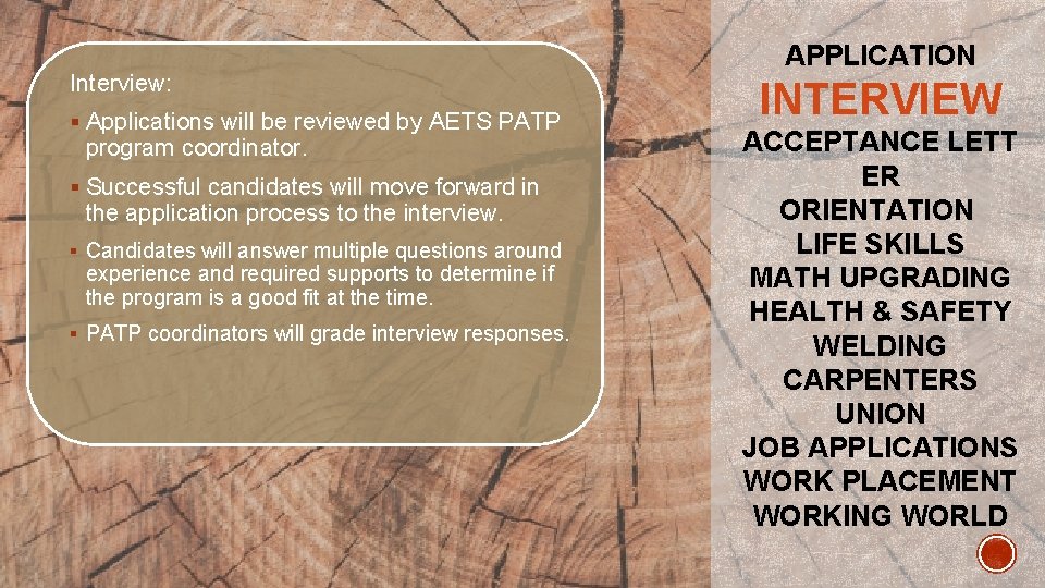 Interview: § Applications will be reviewed by AETS PATP program coordinator. § Successful candidates