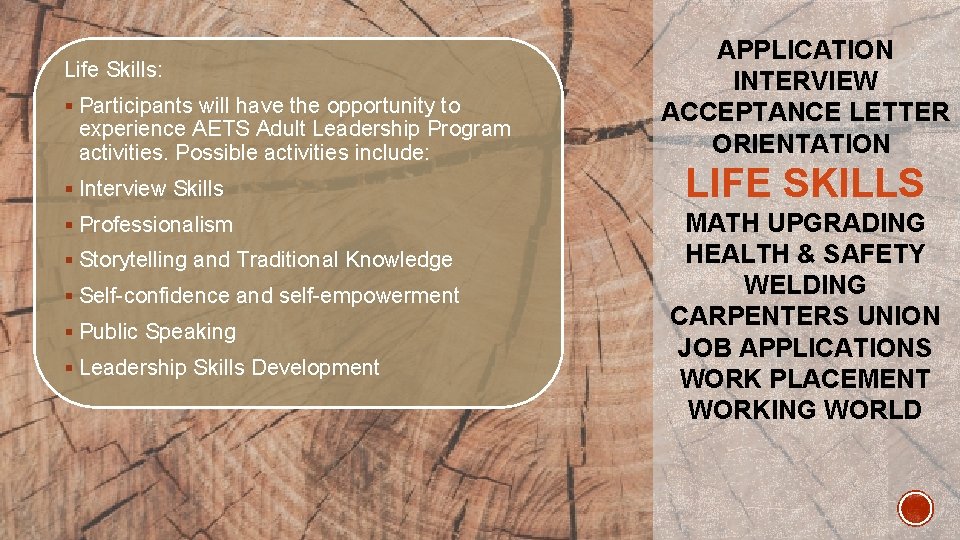 Life Skills: § Participants will have the opportunity to experience AETS Adult Leadership Program