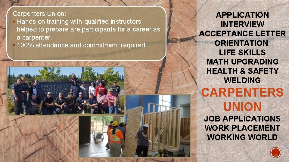 Carpenters Union: § Hands on training with qualified instructors helped to prepare participants for