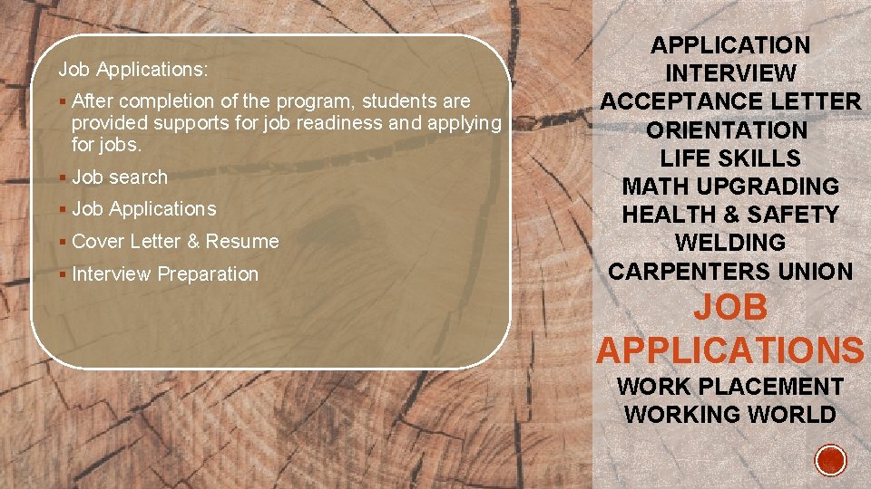 Job Applications: § After completion of the program, students are provided supports for job