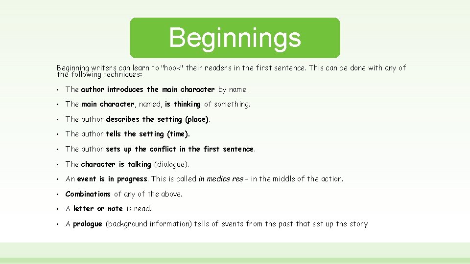 Beginnings Beginning writers can learn to "hook" their readers in the first sentence. This Beginnings Beginning writers can learn to "hook" their readers in the first sentence. This