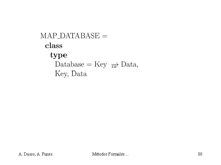A. Dasso, A. Funes Métodos Formales. . . 80 