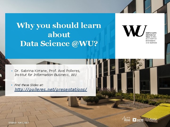 Why you should learn about Data Science @WU? • Dr. Sabrina Kirrane, Prof. Axel