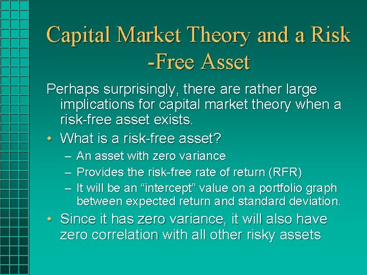 Capital Market Theory and a Risk -Free Asset Perhaps surprisingly, there are rather large