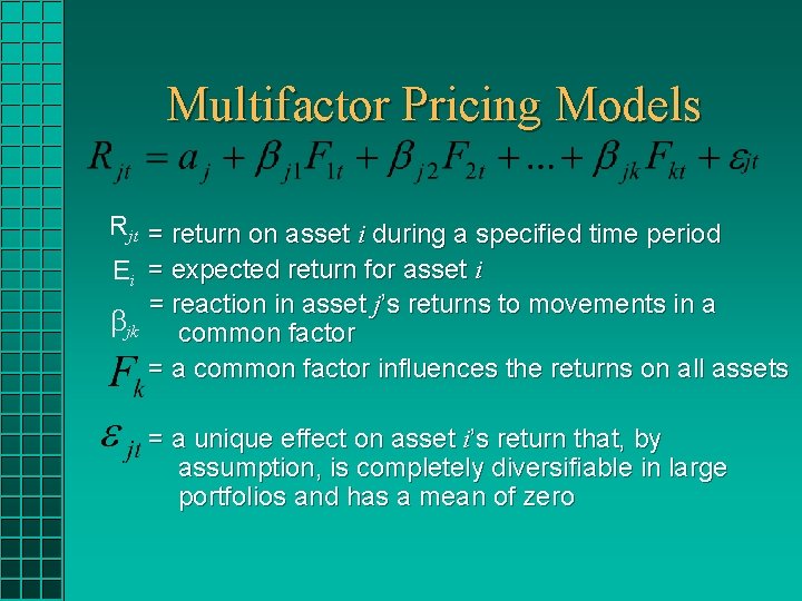 Multifactor Pricing Models Rjt = return on asset i during a specified time period