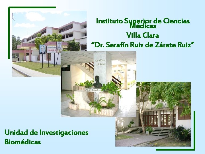 Instituto Superior de Ciencias Médicas Villa Clara “Dr. Serafín Ruiz de Zárate Ruiz” Unidad