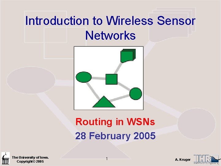 Introduction to Wireless Sensor Networks Routing in WSNs 28 February 2005 The University of