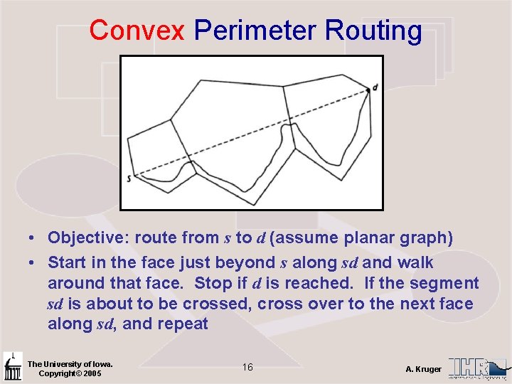 Convex Perimeter Routing • Objective: route from s to d (assume planar graph) •