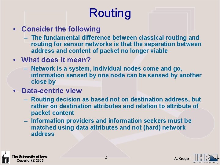 Routing • Consider the following – The fundamental difference between classical routing and routing