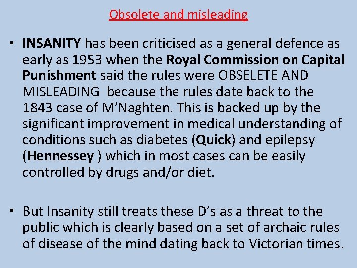 Obsolete and misleading • INSANITY has been criticised as a general defence as early