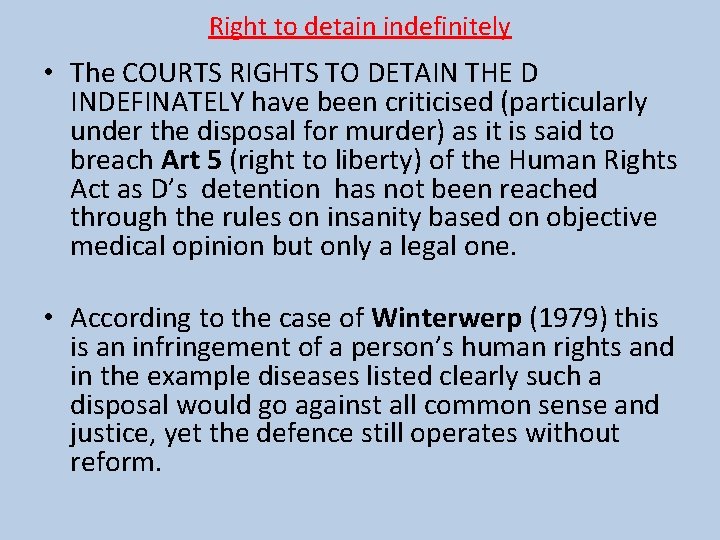 Right to detain indefinitely • The COURTS RIGHTS TO DETAIN THE D INDEFINATELY have