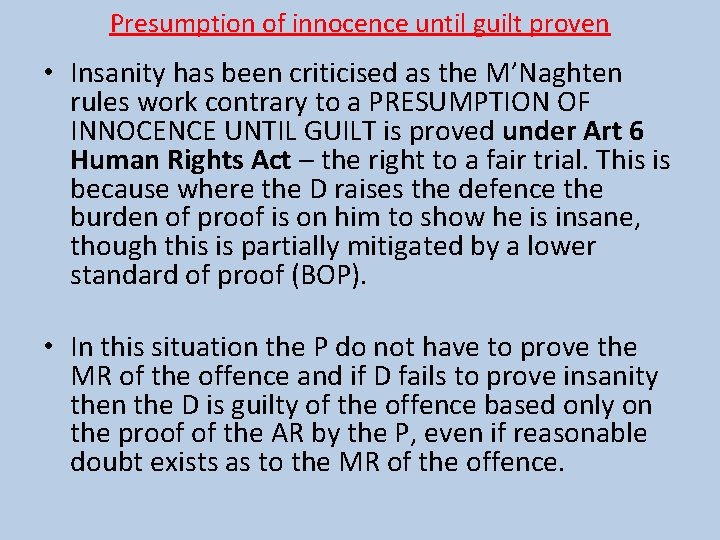 Presumption of innocence until guilt proven • Insanity has been criticised as the M’Naghten