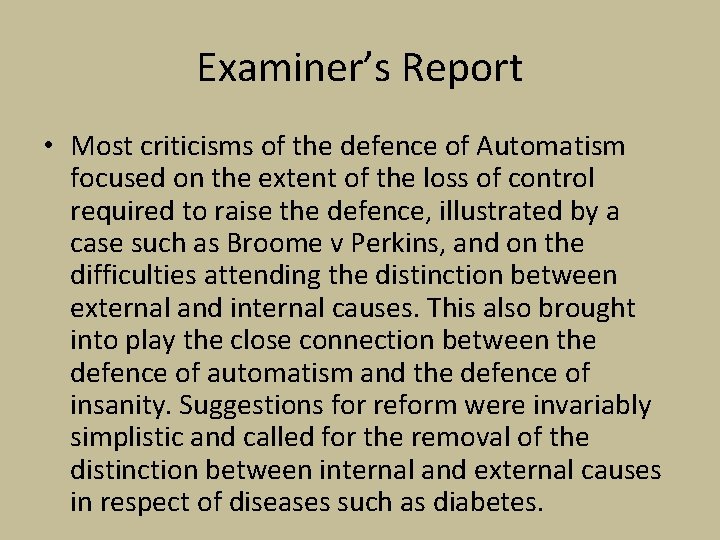 Examiner’s Report • Most criticisms of the defence of Automatism focused on the extent