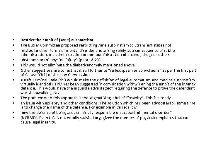  • • • Restrict the ambit of (sane) automatism The Butler Committee proposed