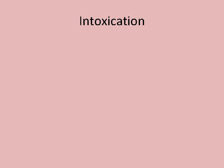 Intoxication 