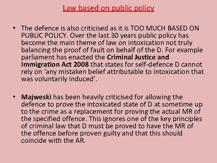 Law based on public policy • The defence is also criticised as it is