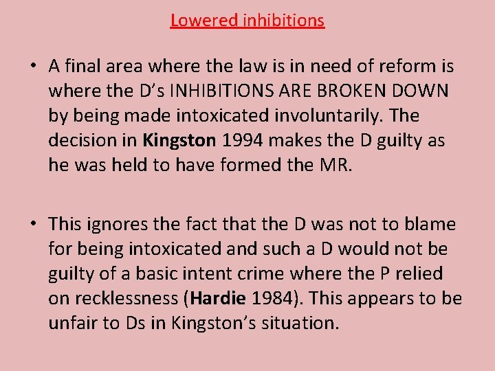 Lowered inhibitions • A final area where the law is in need of reform