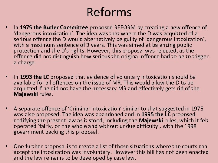 Reforms • In 1975 the Butler Committee proposed REFORM by creating a new offence
