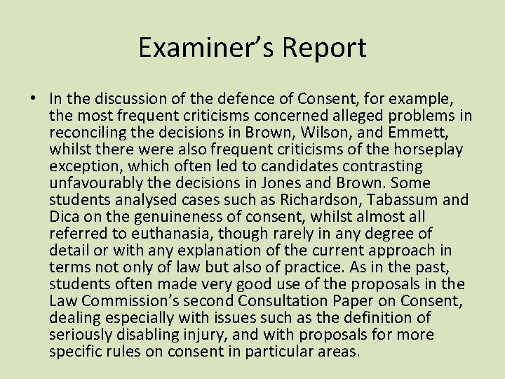 Examiner’s Report • In the discussion of the defence of Consent, for example, the