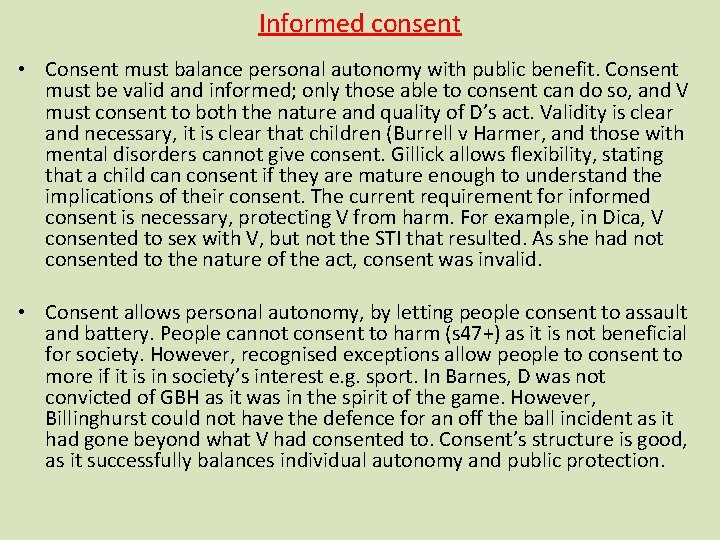 Informed consent • Consent must balance personal autonomy with public benefit. Consent must be