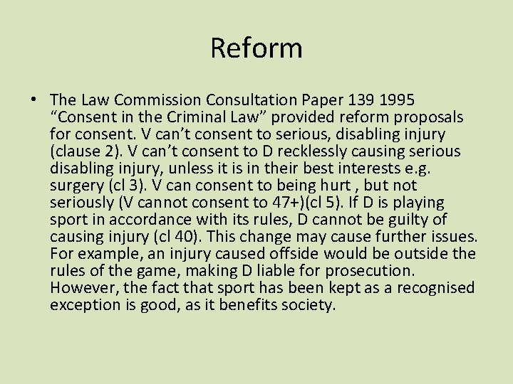 Reform • The Law Commission Consultation Paper 139 1995 “Consent in the Criminal Law”