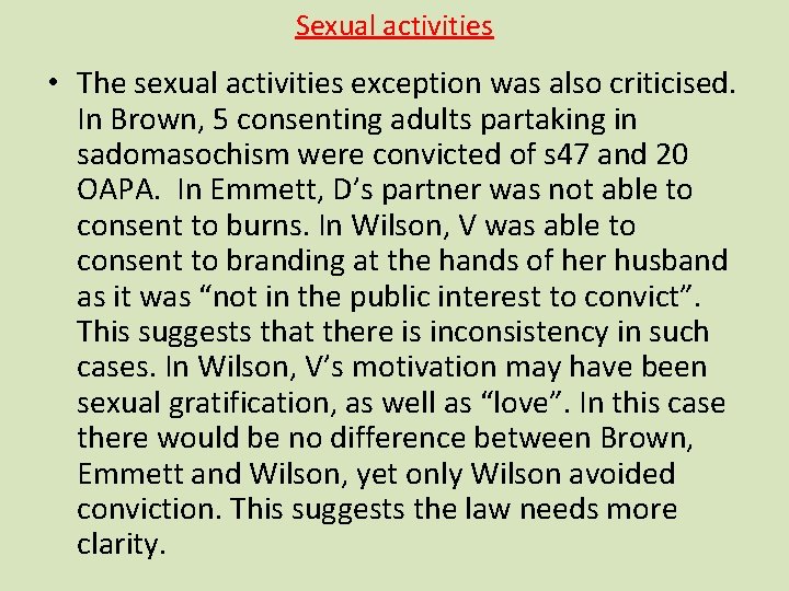 Sexual activities • The sexual activities exception was also criticised. In Brown, 5 consenting