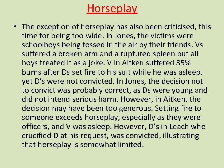 Horseplay • The exception of horseplay has also been criticised, this time for being