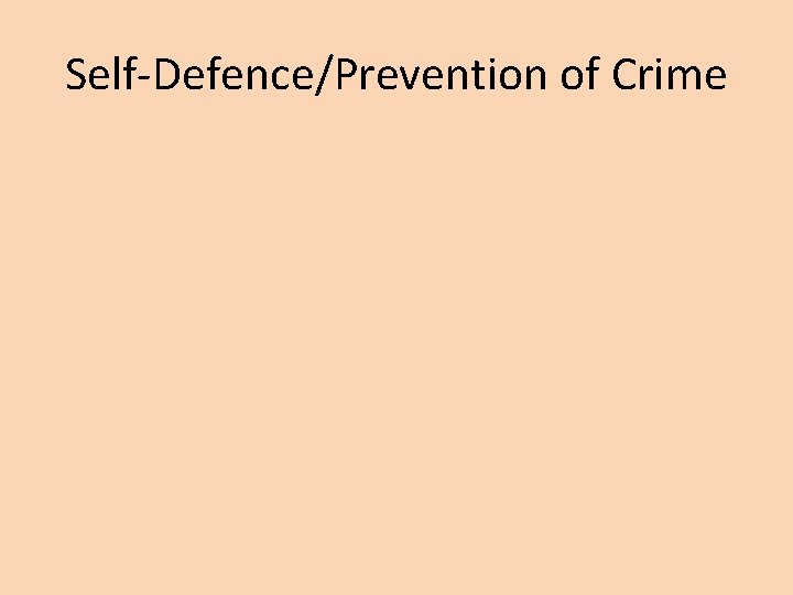 Self-Defence/Prevention of Crime 