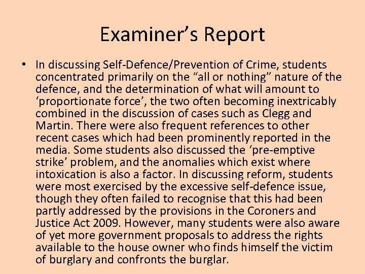 Examiner’s Report • In discussing Self-Defence/Prevention of Crime, students concentrated primarily on the “all