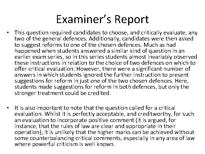 Examiner’s Report • This question required candidates to choose, and critically evaluate, any two