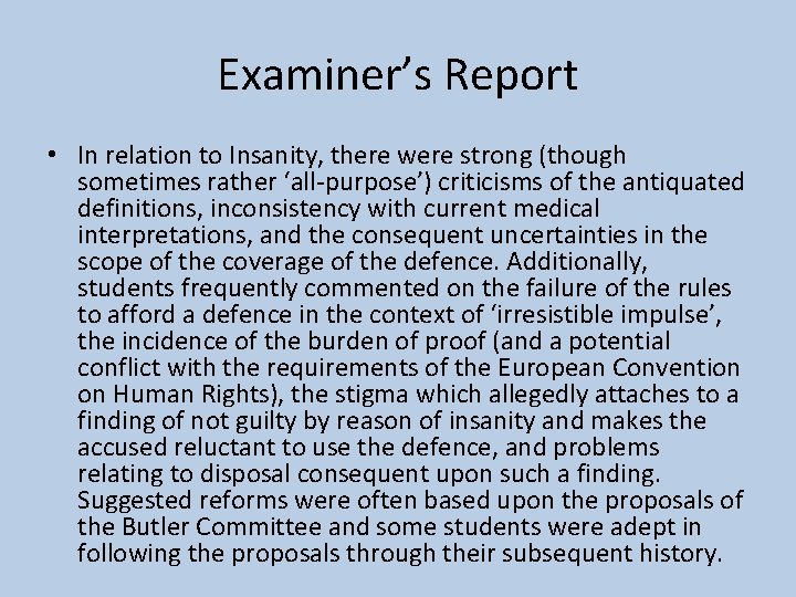 Examiner’s Report • In relation to Insanity, there were strong (though sometimes rather ‘all-purpose’)
