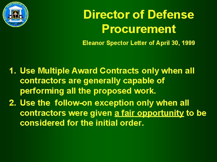 Director of Defense Procurement Eleanor Spector Letter of April 30, 1999 1. Use Multiple