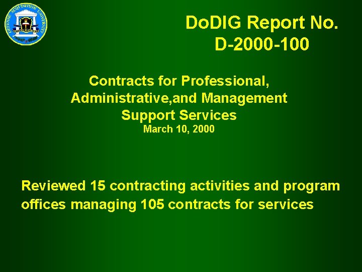 Do. DIG Report No. D-2000 -100 Contracts for Professional, Administrative, and Management Support Services