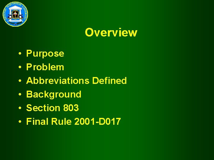 Overview • • • Purpose Problem Abbreviations Defined Background Section 803 Final Rule 2001