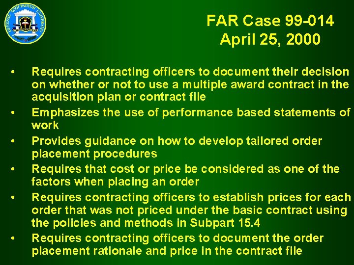 FAR Case 99 -014 April 25, 2000 • • • Requires contracting officers to