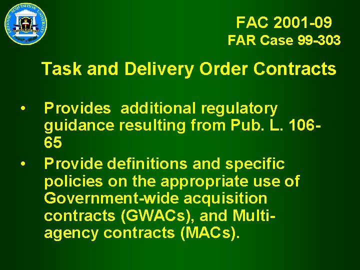 FAC 2001 -09 FAR Case 99 -303 Task and Delivery Order Contracts • •