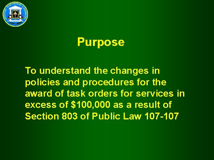Purpose To understand the changes in policies and procedures for the award of task